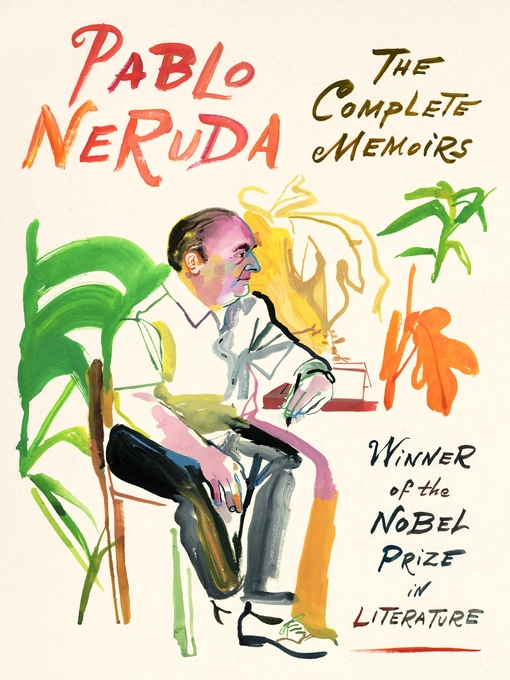 Title details for The Complete Memoirs by Pablo Neruda - Wait list